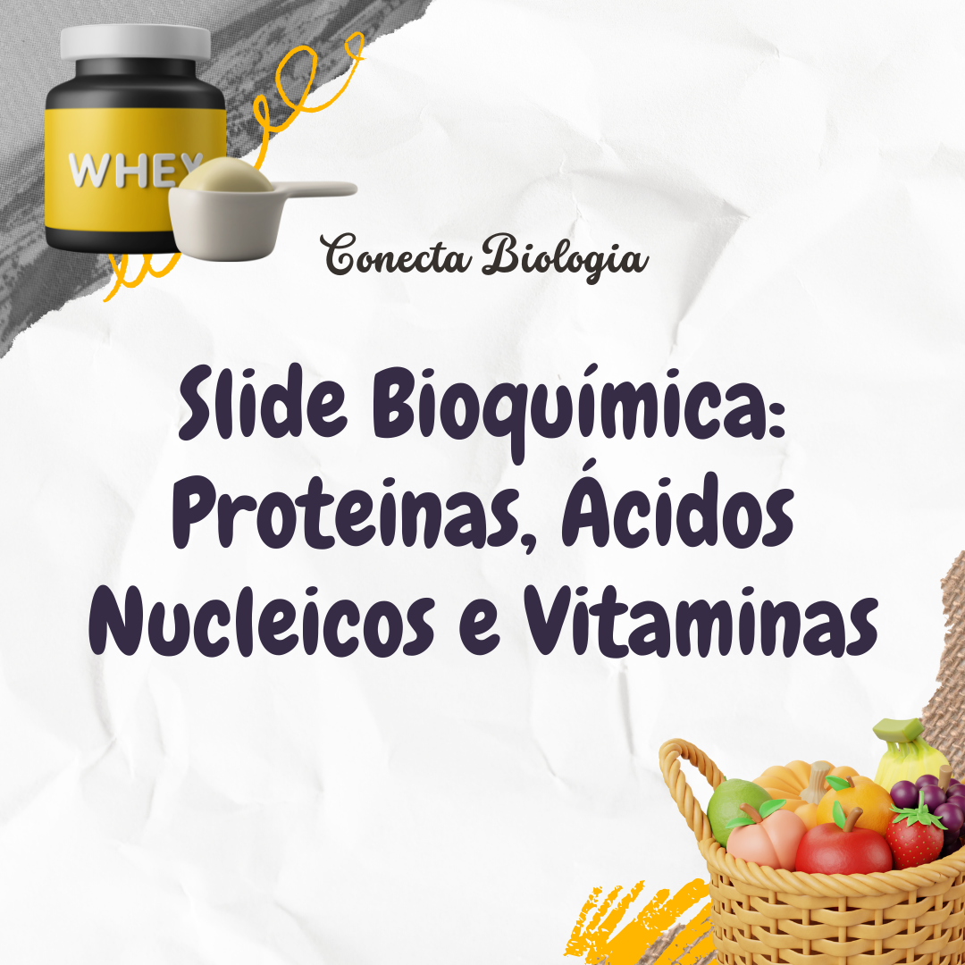 Slide - Bioquímica: Proteínas, Ácidos Nucleicos e Vitaminas