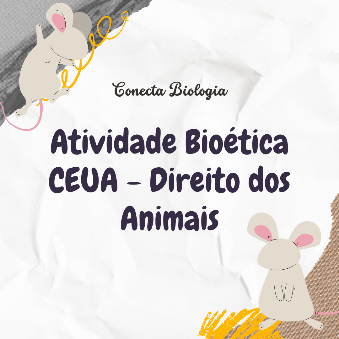 Atividade Bioética - CEUA - Direito dos Animais