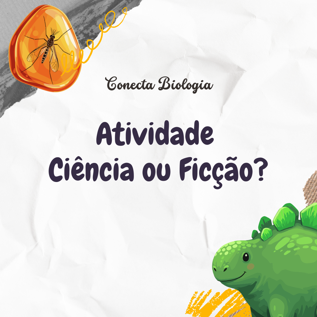 Atividade Ciência ou Ficção? Dinossauros e Leishmania